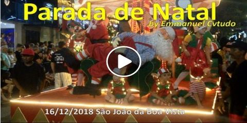 16/12/2018 PARADA DE NATAL - AVENIDA DONA GERTRUDES - 98 FOTOS + 1 VÍDEO - SÃO  JOÃO DA BOA VISTA - SP - FOTOS DE EMMANUEL C. A. MOURAD DO SITE CVTUDO